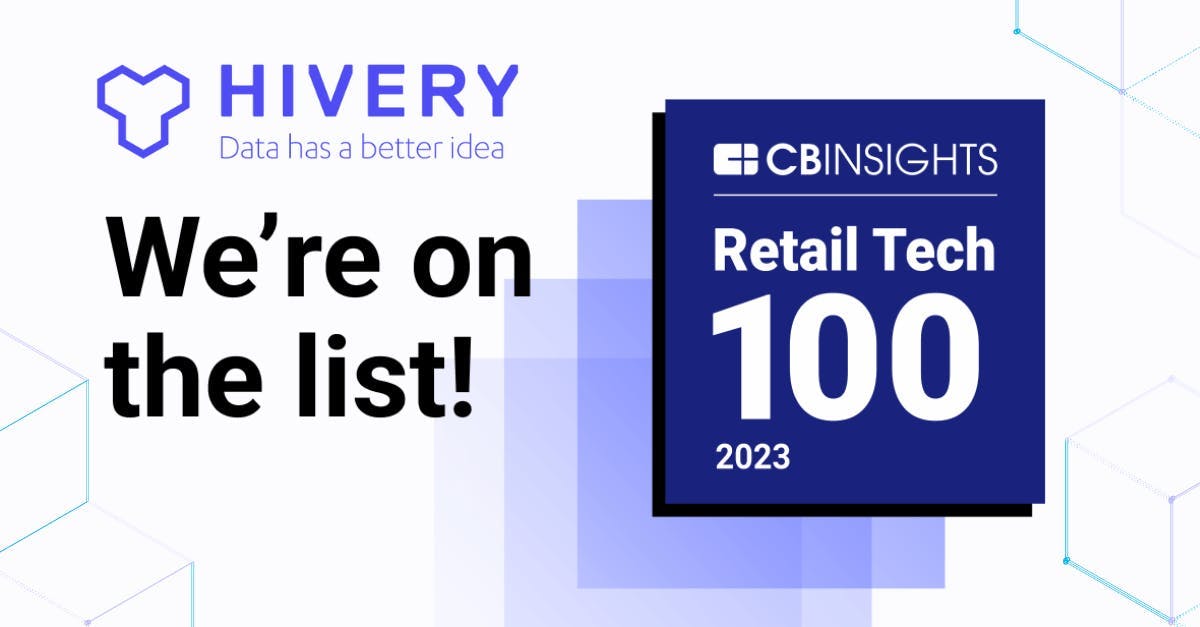 HIVERY Named to the 2023 CB Insights’ Retail Tech 100 List 